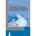 The Moral Dilemmas of Fighting Terrorism and Guerrilla Groups