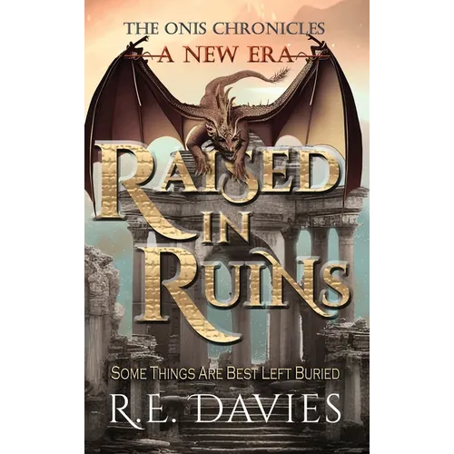 A New Era: Raised In Ruins