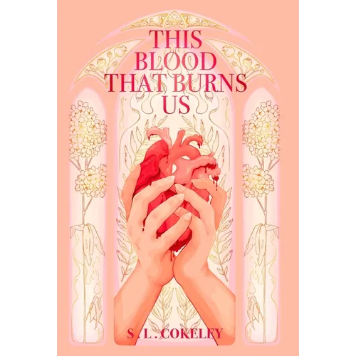 This Blood that Burns Us