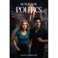 Betrayed By Politics
