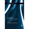 Early Modern Constructions of Europe: Literature, Culture, History