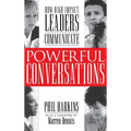 Powerful Conversations: How High Impact Leaders Communicate