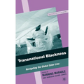 Transnational Blackness: Navigating the Global Color Line