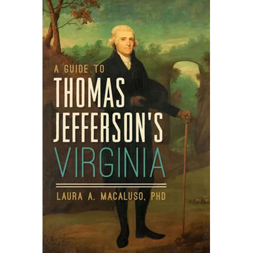 A Guide to Thomas Jefferson's Virginia