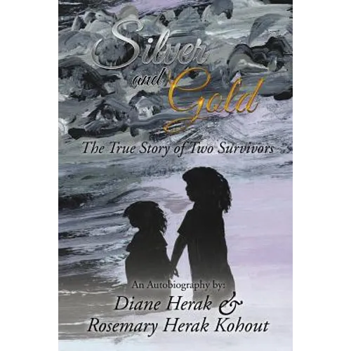 Silver and Gold: The True Story of Two Survivors
