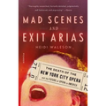 Mad Scenes and Exit Arias: The Death of the New York City Opera and the Future of Opera in America