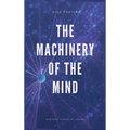The Machinery of the Mind (Annotated): Easy to Read Layout