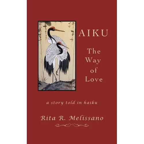 AIKU The Way of Love: A story told in Haiku