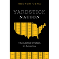 Yardstick Nation: The Metric System in America