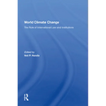 World Climate Change: The Role of International Law and Institutions