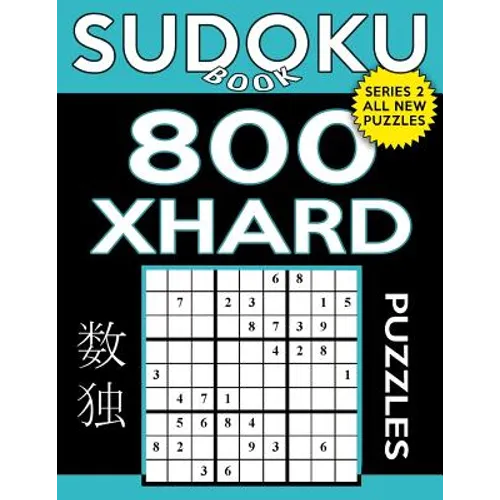 Sudoku Book 800 Extra Hard Puzzles: Sudoku Puzzle Book With Only One Level of Difficulty