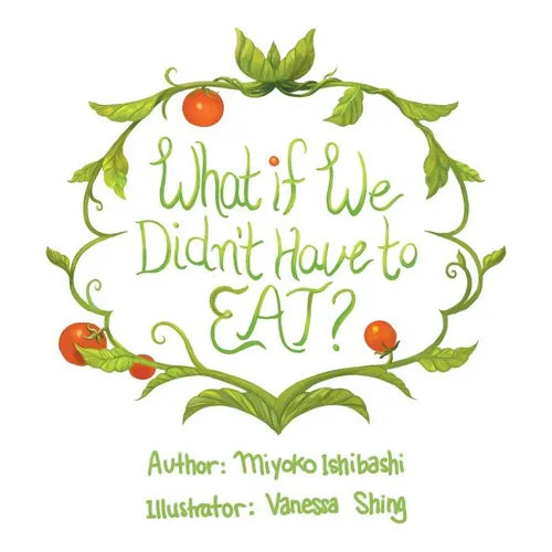 What If We Didn't Have To Eat?