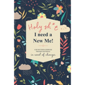 Holy Sh*t I Need a New Me: A 90 day Food & Exercise Tracker for People in Need of Change