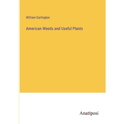 American Weeds and Useful Plants