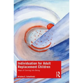 Individuation for Adult Replacement Children: Ways of Coming Into Being