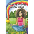 Mending the Body with the Mind: Harnessing Kids' Superpowers to Heal and Stay Healthy