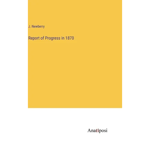 Report of Progress in 1870