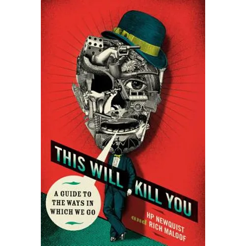 This Will Kill You: A Guide to the Ways in Which We Go