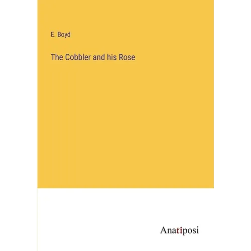 The Cobbler and his Rose