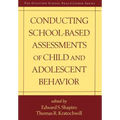 Conducting School-Based Assessments of Child and Adolescent Behavior