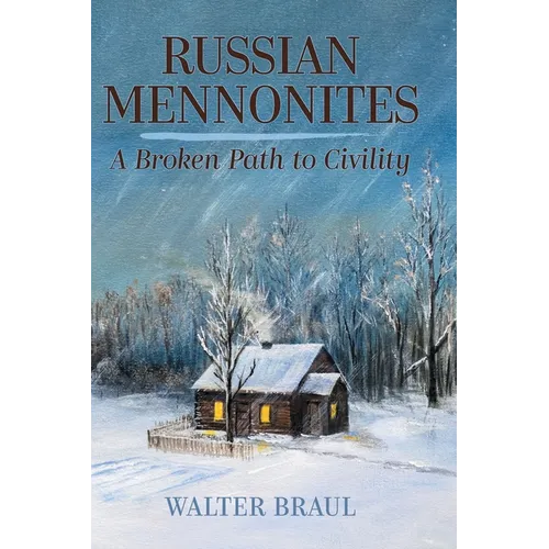 Russian Mennonites: A Broken Path to Civility