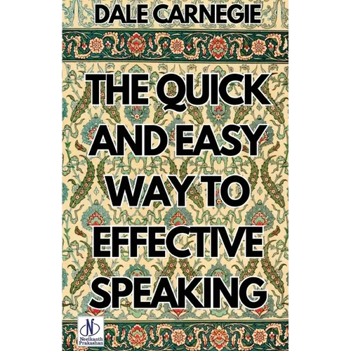 The Quick and Easy Way to Effective Speaking