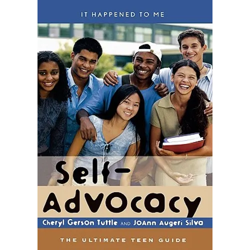 Self-Advocacy: The Ultimate Teen Guide