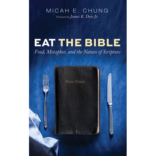Eat the Bible: Food, Metaphor, and the Nature of Scripture