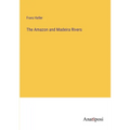 The Amazon and Madeira Rivers