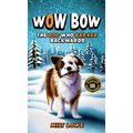 Wow Bow, the Dog Who Barked Backwards
