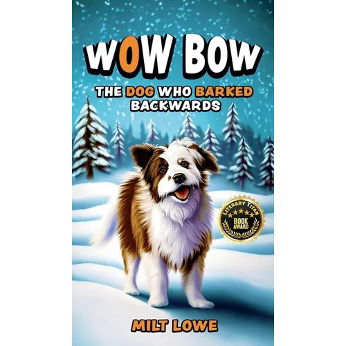 Wow Bow, the Dog Who Barked Backwards
