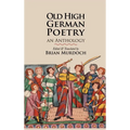 Old High German Poetry: An Anthology