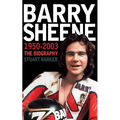 Barry Sheene 1950-2003: The Biography