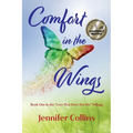 Comfort in the Wings: Book One in the "Love That Does Not Die" Trilogy