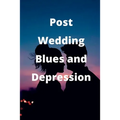 Post-Wedding Blues and Depression