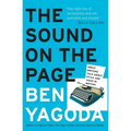 The Sound on the Page: Great Writers Talk about Style and Voice in Writing