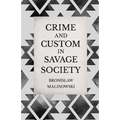 Crime and Custom in Savage Society: An Anthropological Study of Savagery