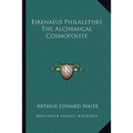 Eirenaeus Philalethes The Alchemical Cosmopolite