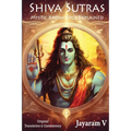 Shiva Sutras Mystic Knowledge Explained: With Original Translation and Commentary
