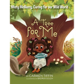 Misty McBerry, Caring for our Wild World: A Tree for Me