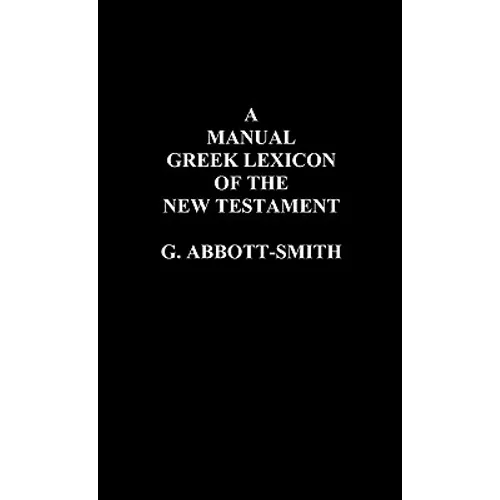 A Manual Greek Lexicon of the New Testament