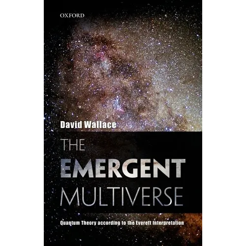 The Emergent Multiverse: Quantum Theory According to the Everett Interpretation