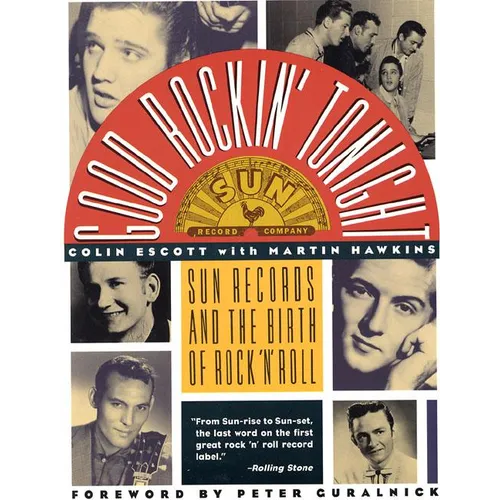 Good Rockin' Tonight: Sun Records and the Birth of Rock 'n' Roll
