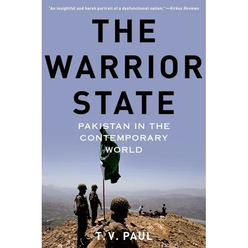 The Warrior State: Pakistan in the Contemporary World