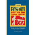 The Pushcart Prize XLIX: Best of the Small Presses 2025 Edition