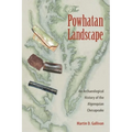 The Powhatan Landscape: An Archaeological History of the Algonquian Chesapeake
