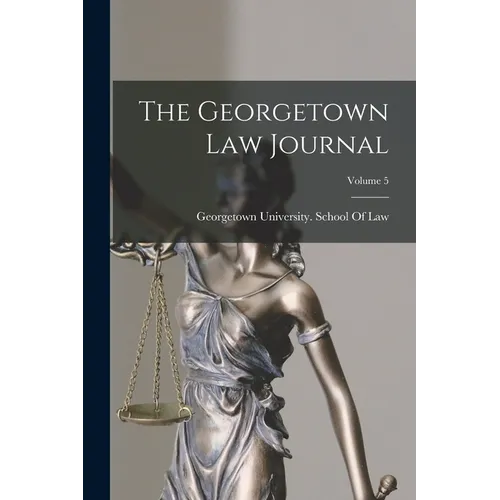 The Georgetown Law Journal; Volume 5