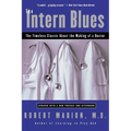 The Intern Blues: The Timeless Classic about the Making of a Doctor