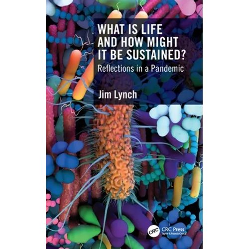 What Is Life and How Might It Be Sustained?: Reflections in a Pandemic