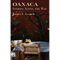 Oaxaca Stories Along the Way
